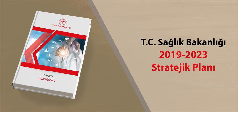 T.C. Sağlık Bakanlığı 2019-2023  Stratejik Planı Güncellenmiş Versiyonu